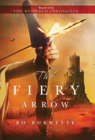 Title: The Fiery Arrow, Author: Bo Burnette