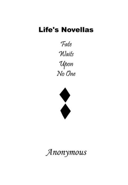 Life's Novellas: Fate Waits Upon No One