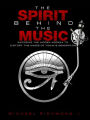 The Spirit Behind the Music: Exposing the Hidden Agenda to Distort the Minds of Today's Generation