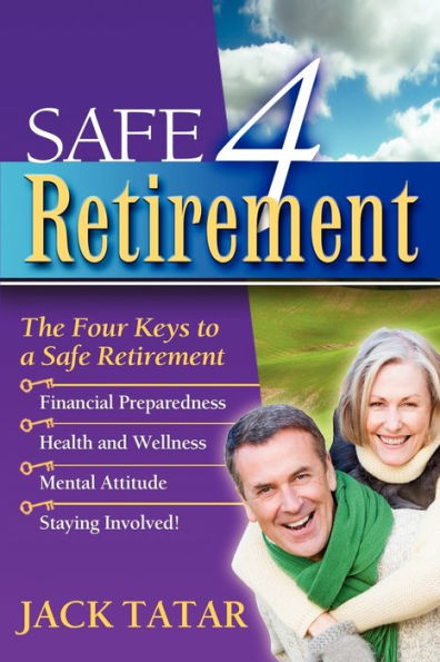 Safe 4 Retirement: The Four Keys to a Retirement