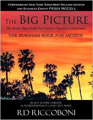 Title: The Big Picture: The Seven Step Guide for Creative Success in Business, Author: RD Riccoboni