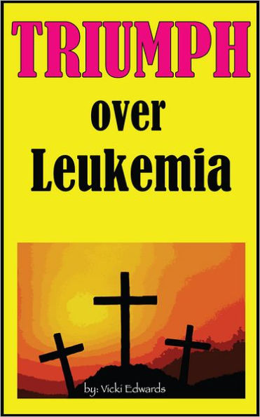 Triumph over Leukemia