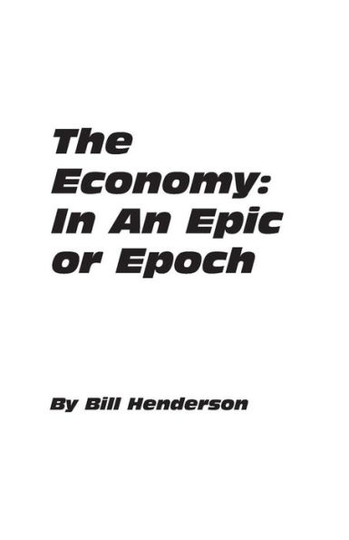 The Economy: In An Epic or Epoch