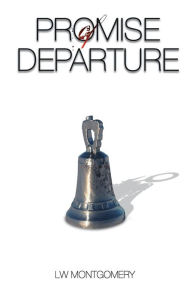 Title: Promise of Departure, Author: Lw Montgomery