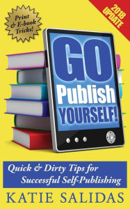 Title: Go Publish Yourself!, Author: Katie Salidas