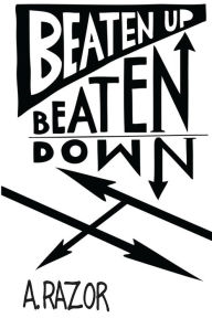 Title: Beaten Up Beaten Down, Author: S.A. Griffin