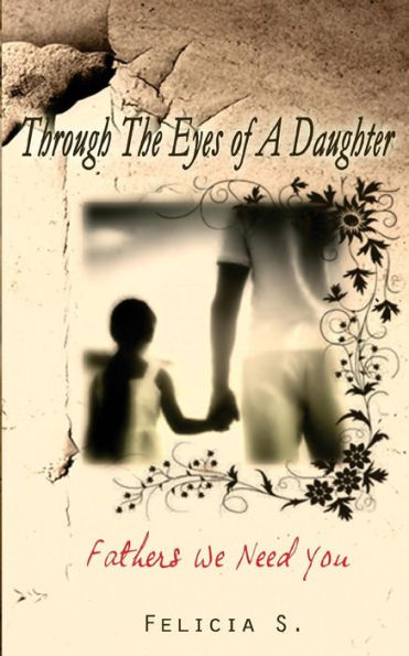 Through The Eyes Of A Daughter: Fathers We Need You