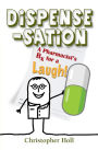 Dispense-sation: A Pharmacist's Rx for a Laugh!