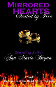 Title: Mirrored Hearts: Sealed by Fire, Author: Ann Marie Bryan