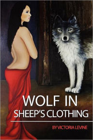 Title: Wolf In Sheep's Clothing, Author: Victoria Levine