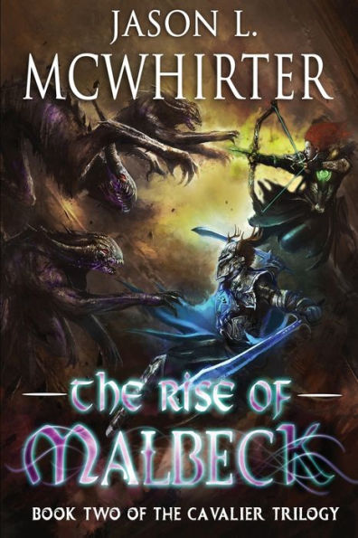 The Rise of Malbeck: Book two of the Cavalier Trilogy