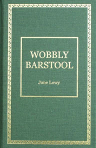 Title: Wobbly Barstool, Author: Jane Lowy