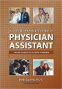 So You Want to Be a Physician Assistant - Second Edition
