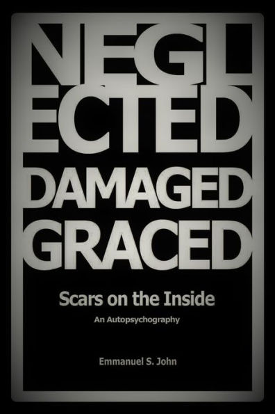 Neglected, Damaged, Graced: Scars on the Inside