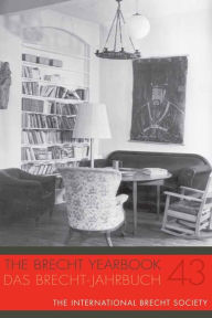 Title: The Brecht Yearbook / Das Brecht-Jahrbuch 43, Author: Markus Wessendorf