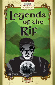 Title: Legends of the Rif: Red Hand Adventures, Book 3, Author: Joe O'Neill