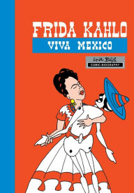 Title: Milestones of Art: Frida Kahlo: Viva Mexico, Author: Willie Bloess