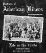 Portraits of American Bikers: Life in the 1960s Collector's Edition