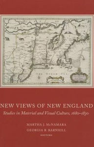 Title: New Views of New England: Studies in Material and Visual Culture, 1680-1830, Author: Martha J. McNamara