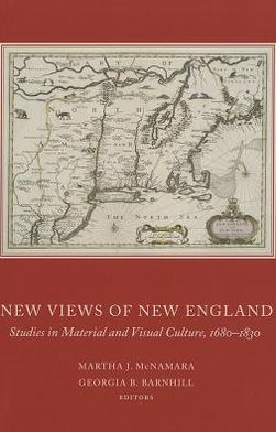 New Views of New England: Studies in Material and Visual Culture, 1680-1830