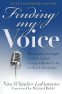 Finding My Voice: My Journey Through Grief to Grace--Living with the Loss of Don LaFontaine, Fifth Anniversary Edition
