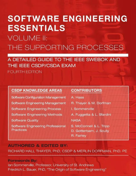 SOFTWARE ENGINEERING ESSENTIALS, Volume II: The Supporting Processes: A Detailed Guide to the IEEE SWEBOK and the IEEE CSDP/CSDA Exam