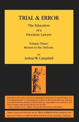 Trial & Error: The Education of a Freedom Lawyer, Volume Three: Return to the Defense