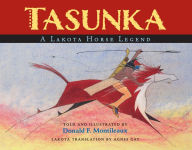 Title: Tasunka: A Lakota Horse Legend, Author: Donald F Montileaux