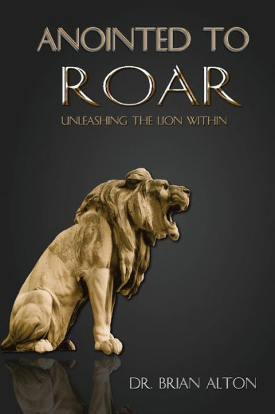 Anointed to Roar: Unleashing the Lion Within