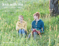 Title: Knit with Me: A Mother & Daughter Collection, Author: Gudrun Johnston