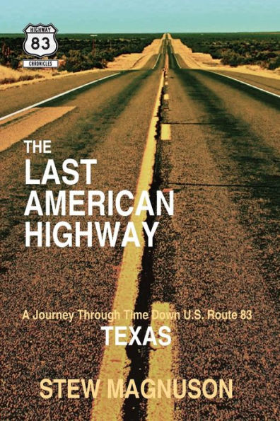 The Last American Highway: A Journey Through Time Down U.S. Route 83 in Texas