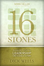 16 Stones: Raising the Level of Your Leadership One Stone at a Time