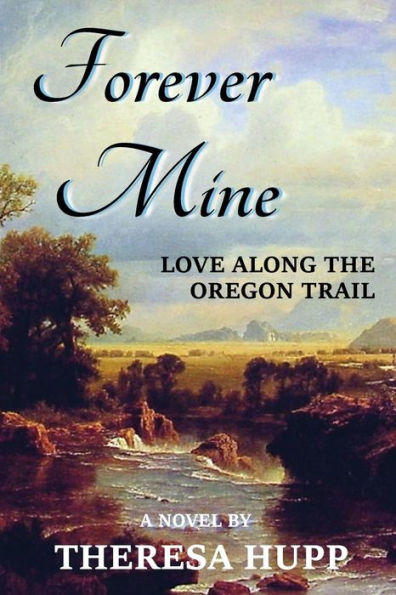 Forever Mine: Love Along the Oregon Trail