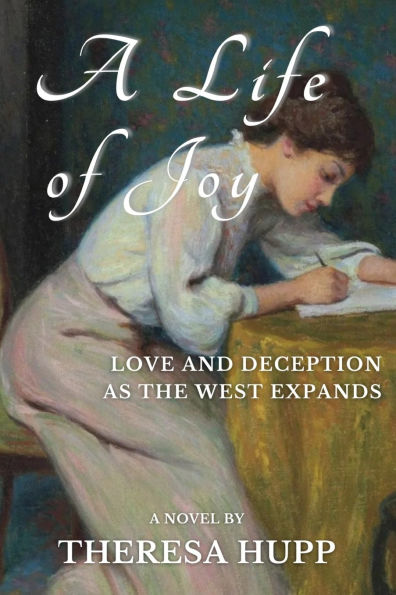 A Life of Joy: Love and Deception as the West Expands