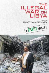 Title: The Illegal War on Libya, Author: Cynthia McKinney