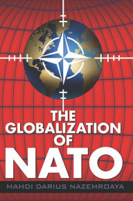 Title: The Globalization of NATO, Author: Mahdi Darius Nazemroaya