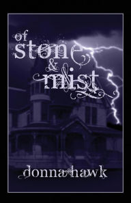 Title: Of Stone and Mist, Author: Donna Hawk