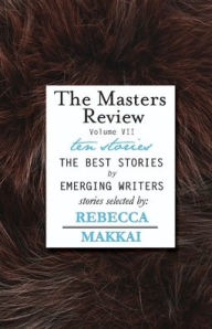 Title: The Masters Review - Vol VII, Author: Rebecca Makkai