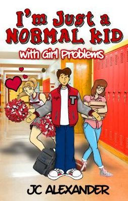 I'm Just a Normal Kid with Girl Problems