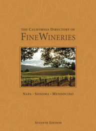 Title: The California Directory of Fine Wineries: Napa, Sonoma, Mendocino, Author: K. Reka Badger