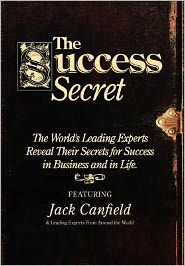 Title: The Success Secret: The World's Leading Experts Reveal Their Secrets for Success in Business and Life, Author: Phil Cioppa