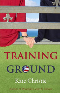 Title: Training Ground: Book One of Girls of Summer, Author: Kate Christie