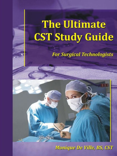 The Ultimate CST Study Guide for Surgical Technologists