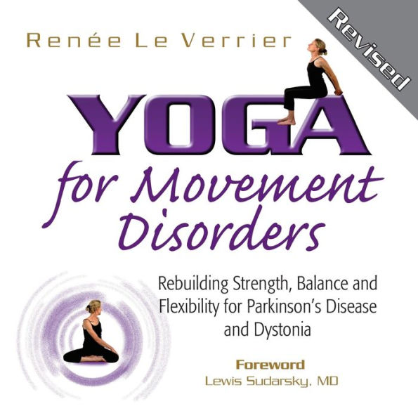 Barnes and Noble Yoga for Movement Disorders: Rebuilding Strength, Balance  and Flexibility for Parkinson's Disease and Dystonia