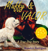 Title: Muffy & Valor: A True Dog Story, Author: Karl Beckstrand
