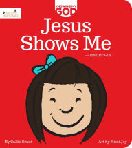 Title: Jesus Shows Me (Knowing My God Series), Author: Callie Grant