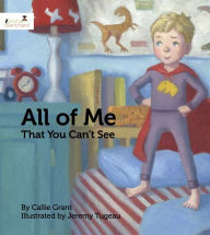 Title: All of Me That You Can't See, Author: Callie Grant