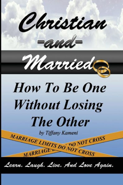 Christian and Married: How to Be One Without Losing the Other