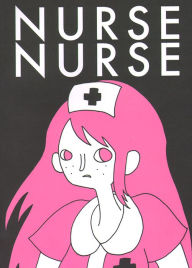 Title: Nurse Nurse, Author: Katie Skelly