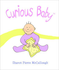 Title: Curious Baby, Author: Sharon Pierce McCullough